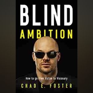 📚 Blind Ambition: How to go from Victim to Visionary